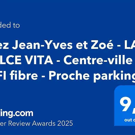 Chez Jean-yves Et Zoe - La Dolce - Au Calme, Tres Propre, Proche Parkings *